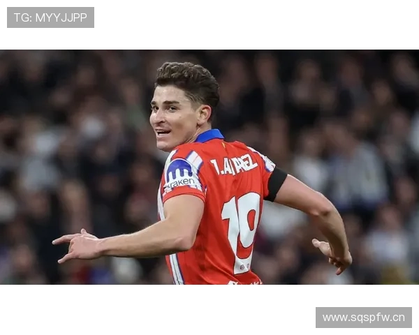 阿尔瓦雷斯国家队进球效率提升，近期表现稳健